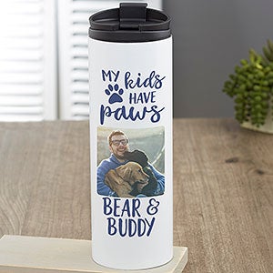 My Kids Have Paws Personalized 16 oz. Travel Tumbler - 28220