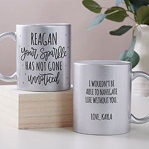 Your Sparkle Has Not Gone Unnoticed Silver Glitter Coffee Mug - 28316-S