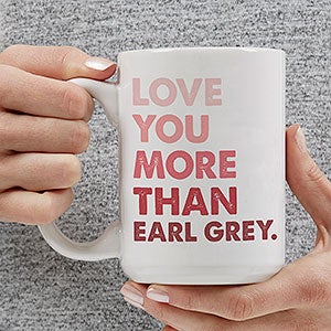 Love You More Than... Personalized Coffee Mug 15 oz.- White - 28389-L