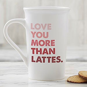 Love You More Than... Personalized Latte Mug 16 oz.- White - 28389-U