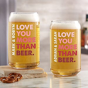 Love You More Than... Personalized 16oz Beer Can Glass - 28841-B