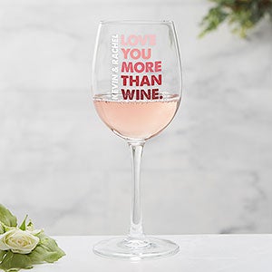 Love You More Than... Personalized White Wine Glass - 28842-W