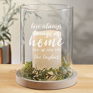 Love Always Brings Us Home Personalized Hurricane with Whitewashed Wood Base - 29076