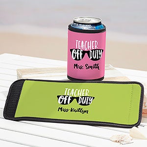 Teacher Off Duty Personalized Can & Bottle Wrap - 29509