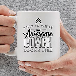 This Is What an Awesome Coach Looks Like Personalized Coffee Mug 11 oz White - 29617-S