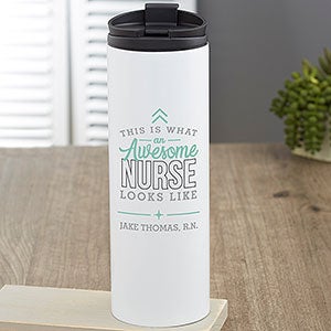 This is What an Awesome Nurse Looks Like Personalized 16 oz. Travel Tumbler - 29641
