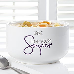 I Think Youre Souper Personalized 14 oz. Soup Bowl - 30217-S