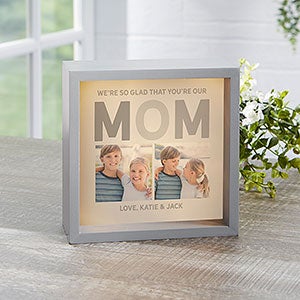 Glad Youre Our Mom Personalized Grey LED Light Shadow Box - 6x6 - 30658-6x6