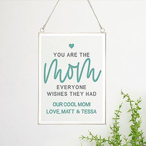 Mom Everyone Wishes They Had Personalized Hanging Glass Wall Decor - 31405