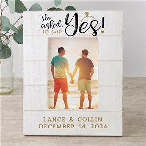 He Asked, He Said Yes Personalized Engagement Shiplap Frame 5x7 Vertical - 32969-5x7V