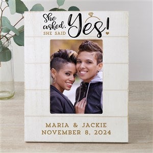She Asked, She Said Yes Personalized Engagement Shiplap Frame 5x7 Vertical - 32970-5x7V