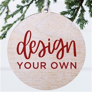 Design Your Own Personalized 1-Sided Wood Round Ornament - 34065