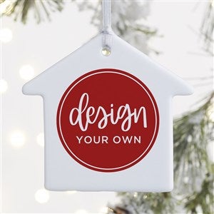 Design Your Own Personalized 1-Sided Glossy House Ornament - 34080