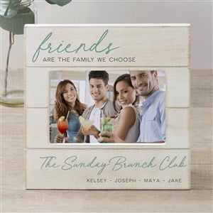 Friends Are The Family We Choose Personalized Shiplap Frame - 4x6 Horizontal - 34126-4x6H