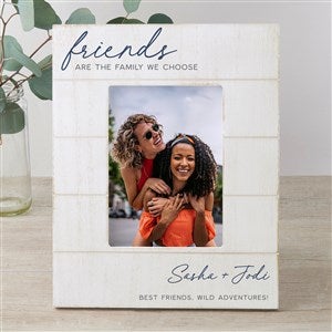 Friends Are The Family We Choose Personalized Shiplap Frame - 5x7 Vertical - 34126-5x7V