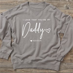 Love That Youre My Dad Personalized Hanes Adult ComfortWash Sweatshirt - 34738-CWS