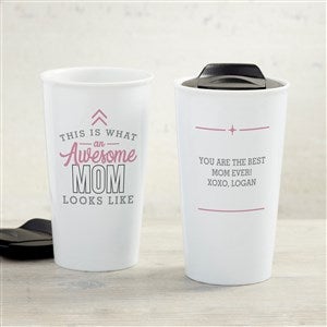 This Is What an Awesome Mom Looks Like Personalized Ceramic Travel Mug - 35027