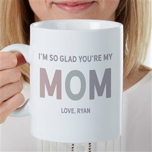 So Glad Youre Our Mom Personalized 30 oz. Oversized Coffee Mug - 35414