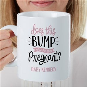 Does This Bump Make Me Look Pregnant Personalized 30 oz. Oversized Coffee Mug - 35423
