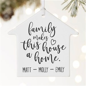 Family Is Home Personalized House Ornament- 3.75" Matte - 1 Sided - 37571-1L