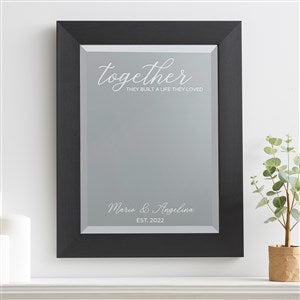 Together they Built a Life Engraved Framed Wall Mirror - 38523
