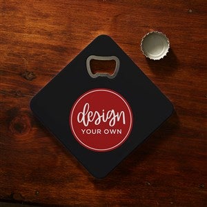 Design Your Own Personalized Beer Bottle Opener Coaster- Black - 40641-B