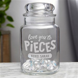Love You to Pieces Engraved Candy Jar - 41119