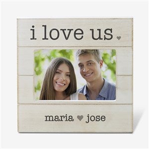 I Love Us Personalized Shiplap Picture Frame- 4x6 Horizontal - 42227-4x6H