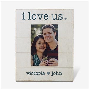 I Love Us Personalized Shiplap Picture Frame- 4x6 Vertical - 42227-4x6V