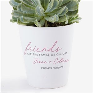 Friends Are The Family We Choose Personalized Mini Flower Pot - 44203
