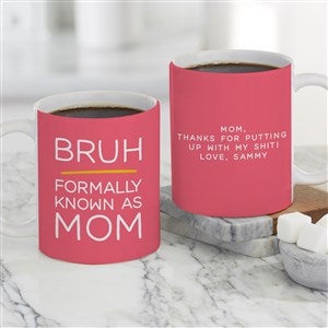 Bruh...Personalized Mom Coffee Mugs 11 oz.- White - 48880-S
