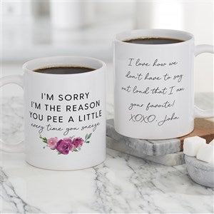 Sorry You Pee Personalized Mom Coffee Mugs 11 oz.- White - 48883-S
