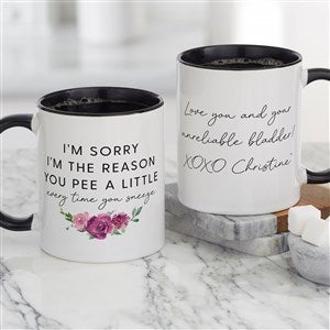 Sorry You Pee Personalized Mom Coffee Mugs 11 oz.- Black - 48883-B