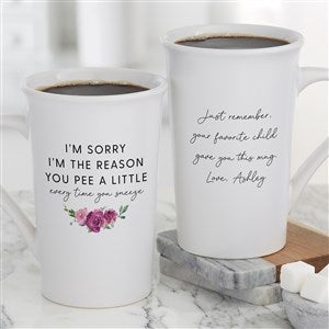 Sorry You Pee Personalized Mom Coffee Mugs 16 oz.- White - 48883-U