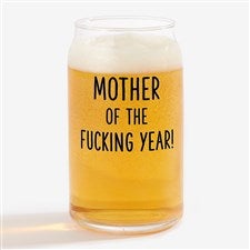 Mother of the F*ing Year Personalized 16oz. Beer Can Glass - 48889-B
