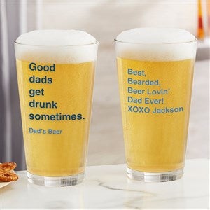 Good Dads Get Drunk Sometimes 16oz. Pint Glass For Dad - 49196-PG
