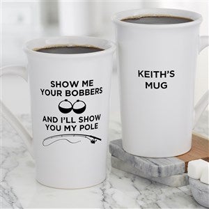 Show Me Your Bobbers Personalized Latte Mug 16 oz.- White - 49204-U