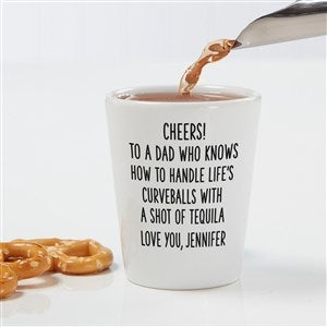 To A Dad Who Knows How To... Personalized Shot Glass - 49208