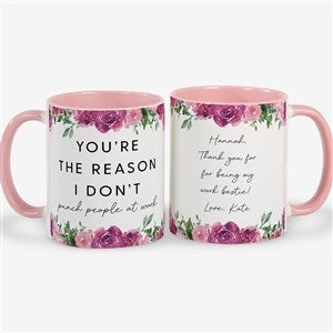 You’re The Reason I Dont Personalized Co-Worker Coffee Mugs- Pink - 49964-P