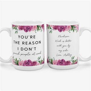 You’re The Reason I Dont Personalized Co-Worker Coffee Mugs- White - 49964-L