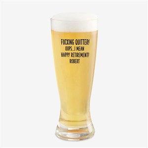 F*ing Quitter Oops… Personalized 20oz. Pilsner Glass - 49993-P