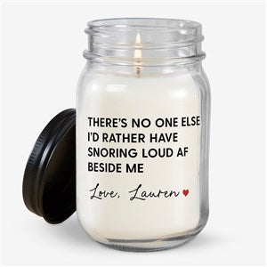 No One Else I Would Rather Have Snoring Personalized Farmhouse Candle Jar - 53133