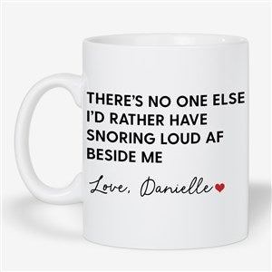 No One Else I Would Rather Have Snoring Personalized 30 oz. Mug- White - 53136-LM