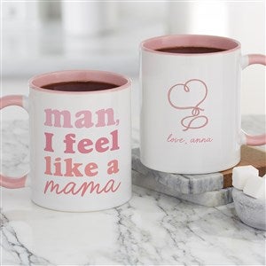 Personalized Man, I Feel Like A Mama Mug with Pink Handle by Jessie James Decker - 54574-P