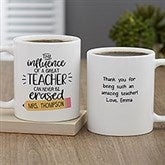 The Influence of a Great Teacher Personalized Teacher Mugs - 23820
