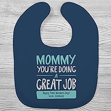 Mommy, Youre Doing A Great Job Personalized Baby Bibs - 24382