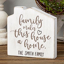 Family Makes This House a Home Personalized House Shelf Block - 24958