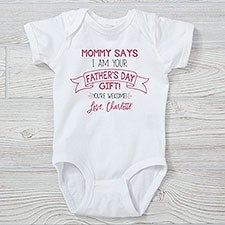 Mom Says Im Your Fathers Day Present Personalized Baby Clothing - 25580