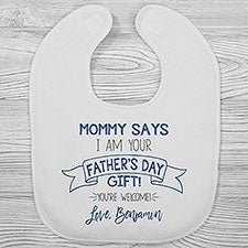 Mom Says Im Your Fathers Day Gift Personalized Baby Bibs - 25581