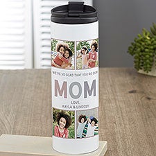 So Glad Youre Our Mom Personalized 16oz Travel Tumbler - 25616